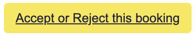 Accept or Reject this booking button in the email